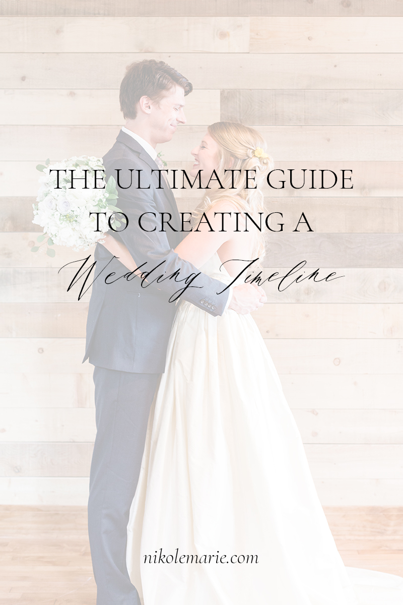 The Ultimate Guide To Creating A Wedding Timeline - Nikole Marie ...